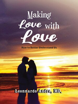 cover image of Making Love with Love